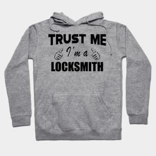 Locksmith - Trust me I'm a locksmith Hoodie